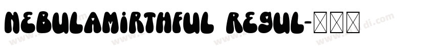 NebulaMirthful Regul字体转换